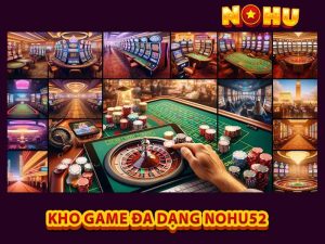 Kho game đa dạng nohu52